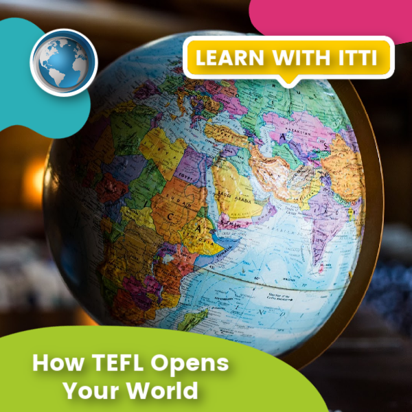 You are currently viewing How TEFL Opens Your World