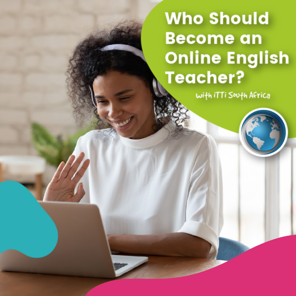 Read more about the article Who Should Become an Online English Teacher?