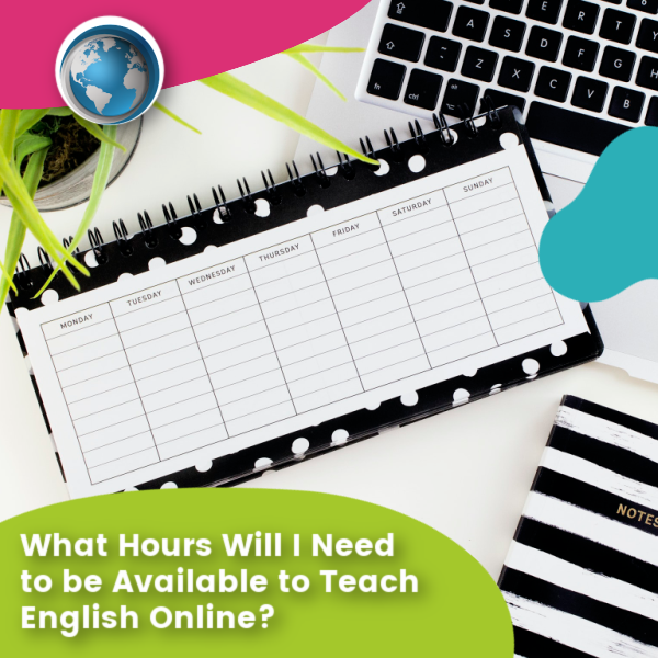 You are currently viewing What Hours Will I Need to be Available to Teach English Online?
