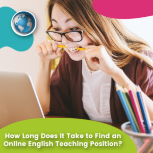 Read more about the article How Long Does It Take to Find an Online English Teaching Position?