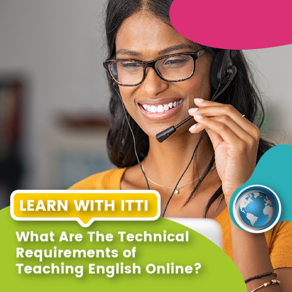 You are currently viewing What are the Technical Requirements of Teaching English Online?