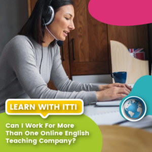 Read more about the article Can I Work for More Than One Online English Teaching Company?