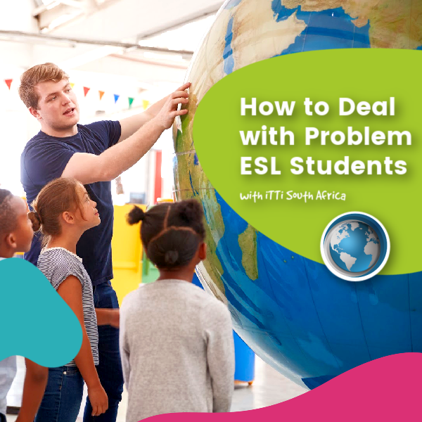 Read more about the article How to Deal with “Problem” ESL Students