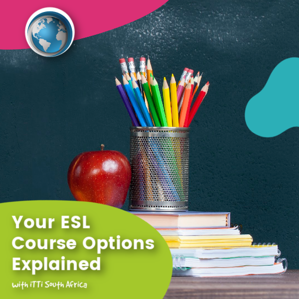 You are currently viewing Your ESL Course Options Explained