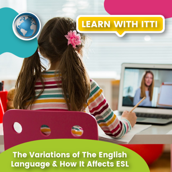 You are currently viewing The Variations of The English Language & How It Affects ESL