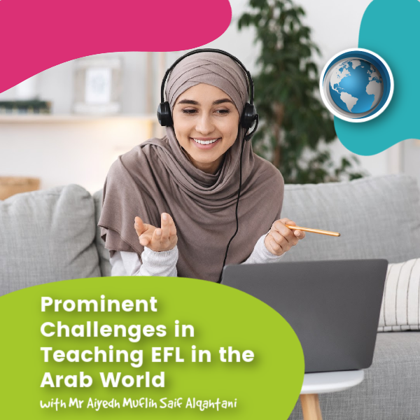 You are currently viewing iTTi South Africa Student Articles: Prominent Challenges in Teaching EFL in the Arab World by Mr Aiyedh Muflih Saif Alqahtani