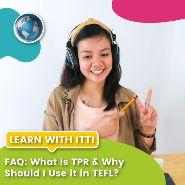 You are currently viewing FAQ: What is TPR & Why Should I Use it in TEFL?